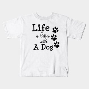 Life is better with a dog Kids T-Shirt